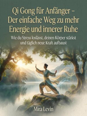 cover image of Qi Gong für Anfänger – Der einfache Weg zu mehr Energie und innerer Ruhe